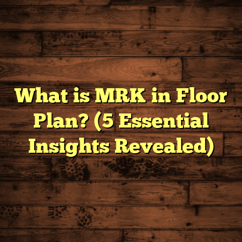 What is MRK in Floor Plan? (5 Essential Insights Revealed)