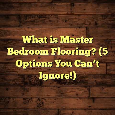 What is Master Bedroom Flooring? (5 Options You Can’t Ignore!)