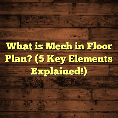 What is Mech in Floor Plan? (5 Key Elements Explained!)