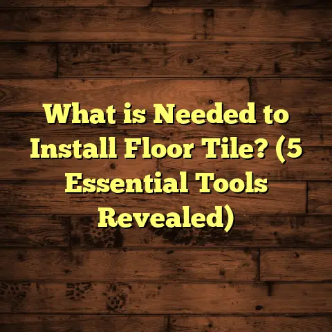 What is Needed to Install Floor Tile? (5 Essential Tools Revealed)