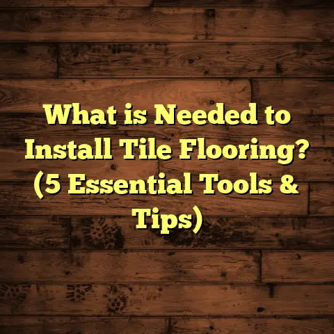 What is Needed to Install Tile Flooring? (5 Essential Tools & Tips)