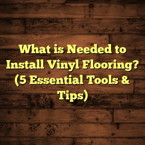 What is Needed to Install Vinyl Flooring? (5 Essential Tools & Tips)