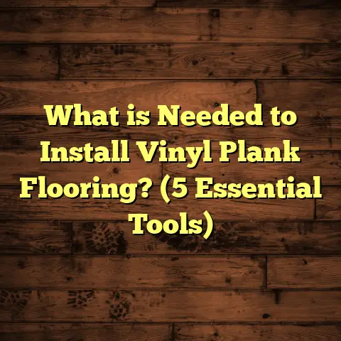 What is Needed to Install Vinyl Plank Flooring? (5 Essential Tools)