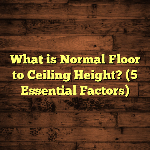What is Normal Floor to Ceiling Height? (5 Essential Factors)