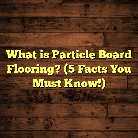 What is Particle Board Flooring? (5 Facts You Must Know!)