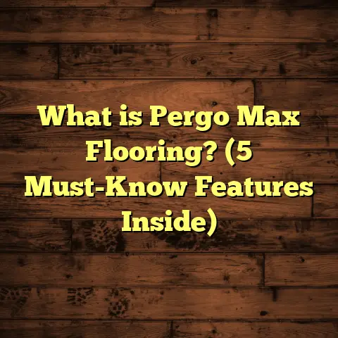What is Pergo Max Flooring? (5 Must-Know Features Inside)