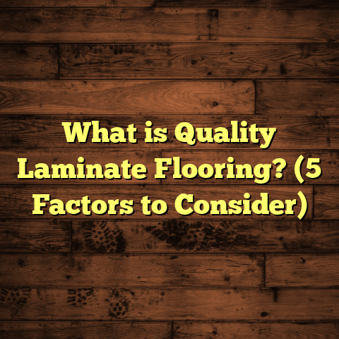 What is Quality Laminate Flooring? (5 Factors to Consider)