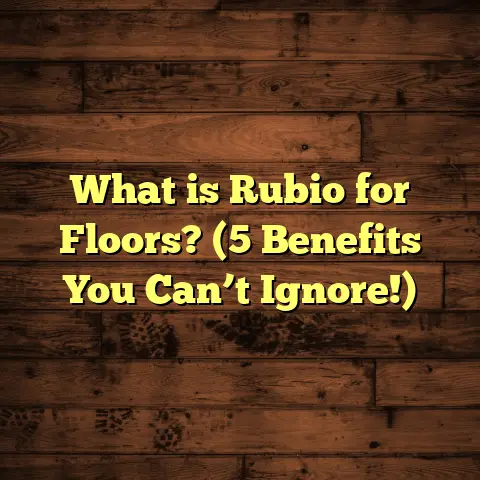 What is Rubio for Floors? (5 Benefits You Can’t Ignore!)