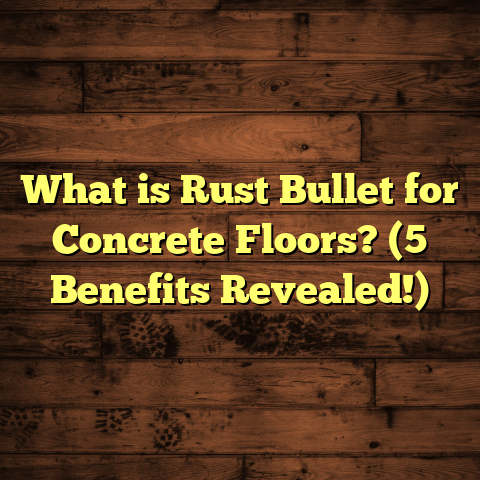 What is Rust Bullet for Concrete Floors? (5 Benefits Revealed!)
