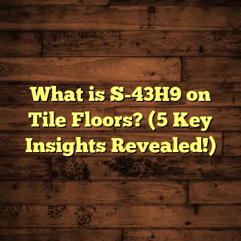 What is S-43H9 on Tile Floors? (5 Key Insights Revealed!)