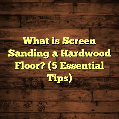 What is Screen Sanding a Hardwood Floor? (5 Essential Tips)