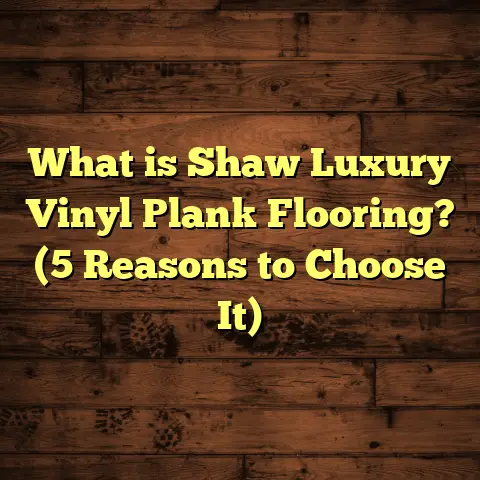 What is Shaw Luxury Vinyl Plank Flooring? (5 Reasons to Choose It)