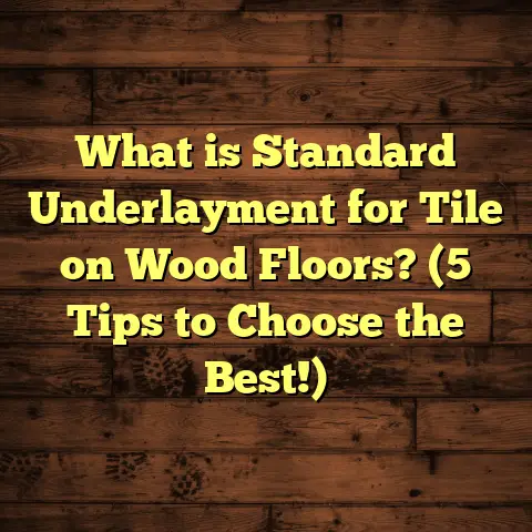 What is Standard Underlayment for Tile on Wood Floors? (5 Tips to Choose the Best!)