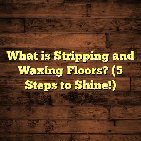 What is Stripping and Waxing Floors? (5 Steps to Shine!)