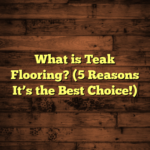 What is Teak Flooring? (5 Reasons It’s the Best Choice!)