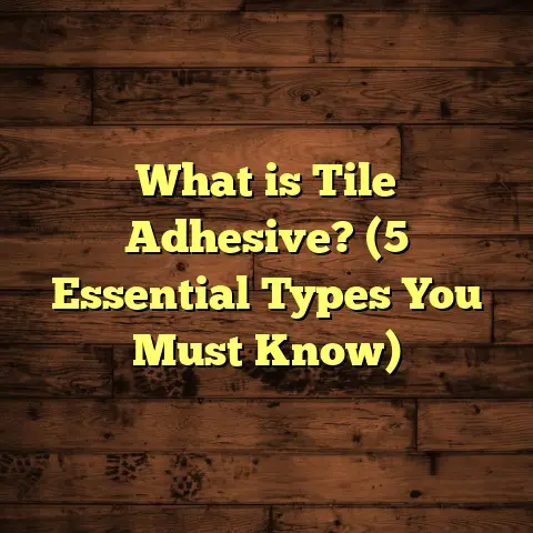 What is Tile Adhesive? (5 Essential Types You Must Know)