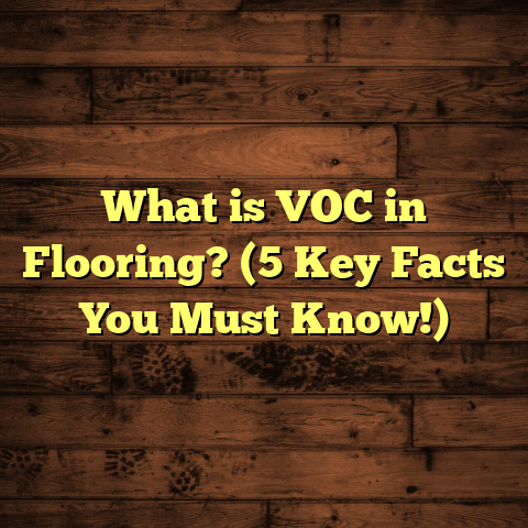 What is VOC in Flooring? (5 Key Facts You Must Know!)
