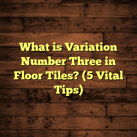 What is Variation Number Three in Floor Tiles? (5 Vital Tips)