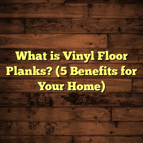 What is Vinyl Floor Planks? (5 Benefits for Your Home)