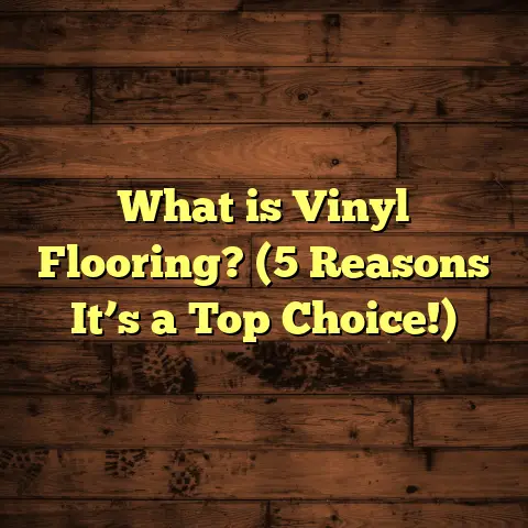 What is Vinyl Flooring? (5 Reasons It’s a Top Choice!)