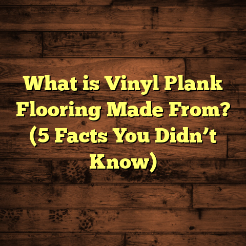 What is Vinyl Plank Flooring Made From? (5 Facts You Didn’t Know)