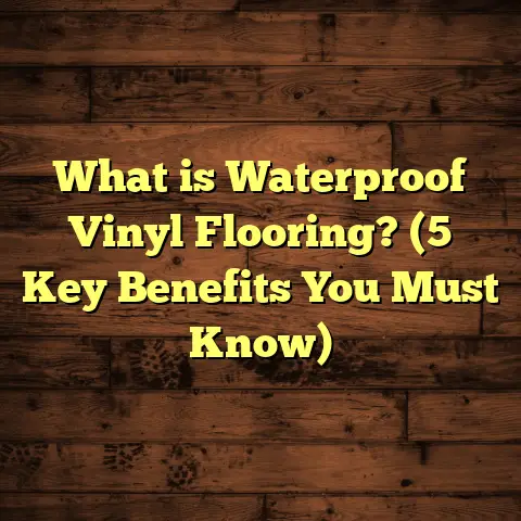 What is Waterproof Vinyl Flooring? (5 Key Benefits You Must Know)