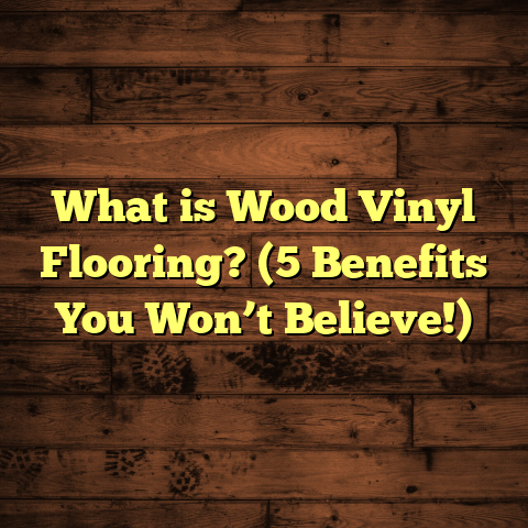 What is Wood Vinyl Flooring? (5 Benefits You Won’t Believe!)