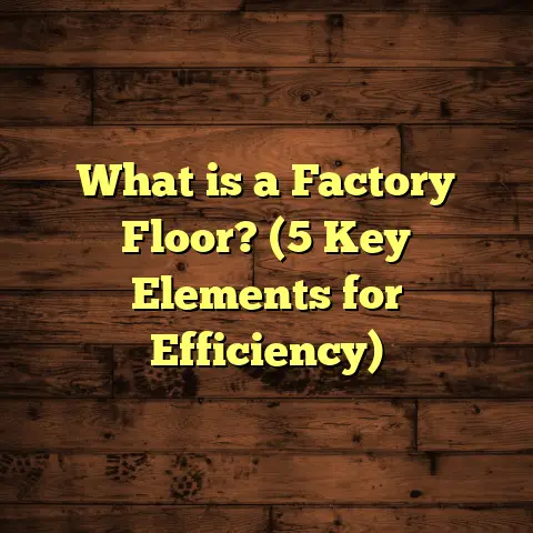 What is a Factory Floor? (5 Key Elements for Efficiency)
