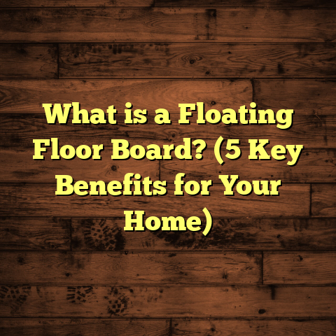 What is a Floating Floor Board? (5 Key Benefits for Your Home)