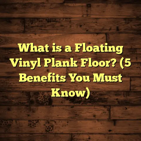 What is a Floating Vinyl Plank Floor? (5 Benefits You Must Know)