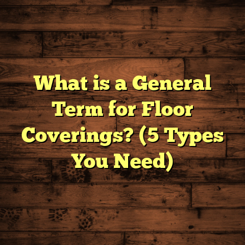 What is a General Term for Floor Coverings? (5 Types You Need)