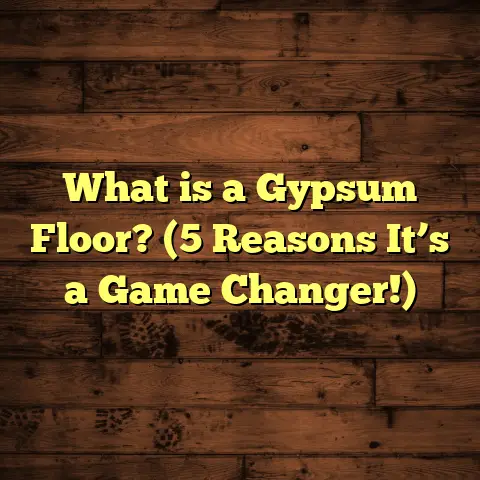 What is a Gypsum Floor? (5 Reasons It’s a Game Changer!)