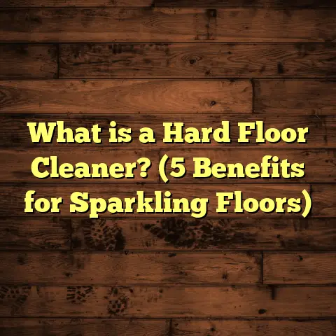 What is a Hard Floor Cleaner? (5 Benefits for Sparkling Floors)