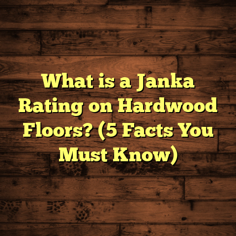 What is a Janka Rating on Hardwood Floors? (5 Facts You Must Know)
