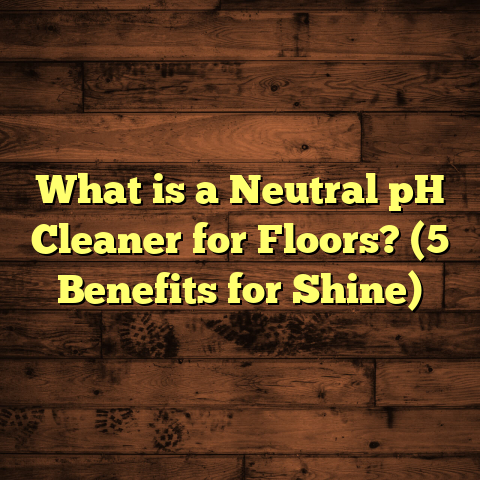 What is a Neutral pH Cleaner for Floors? (5 Benefits for Shine)