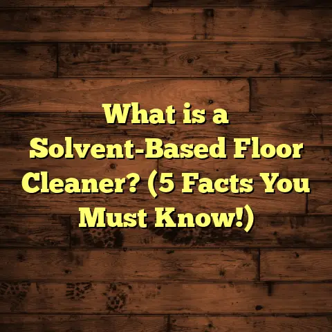 What is a Solvent-Based Floor Cleaner? (5 Facts You Must Know!)