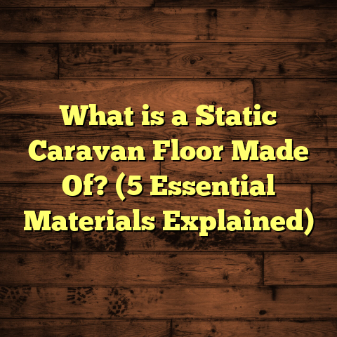 What is a Static Caravan Floor Made Of? (5 Essential Materials Explained)