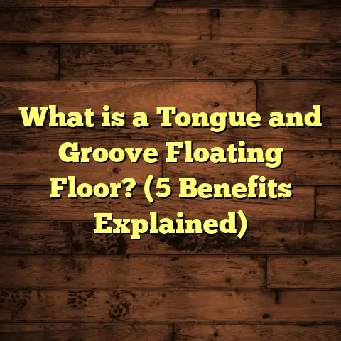 What is a Tongue and Groove Floating Floor? (5 Benefits Explained)