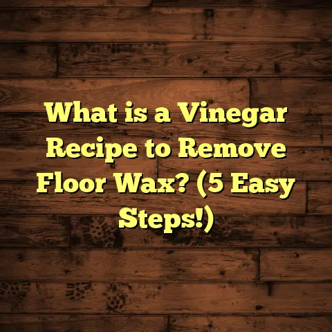 What is a Vinegar Recipe to Remove Floor Wax? (5 Easy Steps!)