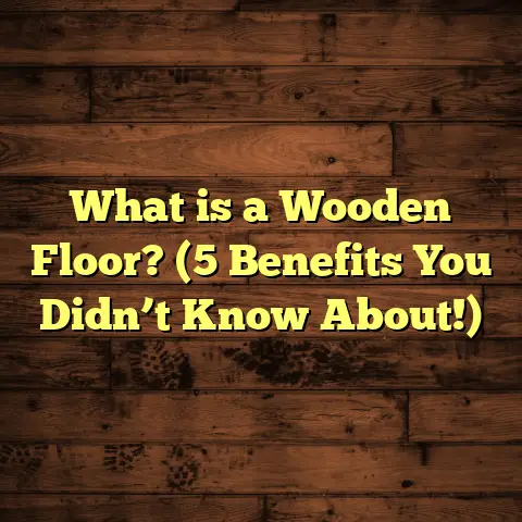 What is a Wooden Floor? (5 Benefits You Didn’t Know About!)