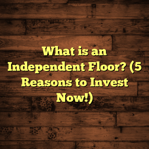 What is an Independent Floor? (5 Reasons to Invest Now!)