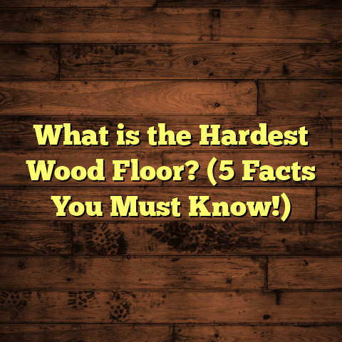What is the Hardest Wood Floor? (5 Facts You Must Know!)
