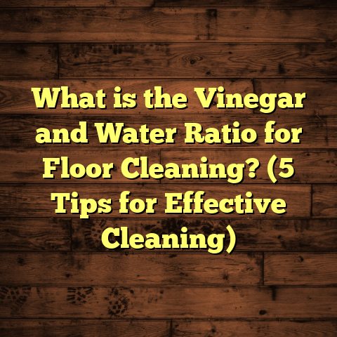 What is the Vinegar and Water Ratio for Floor Cleaning? (5 Tips for Effective Cleaning)