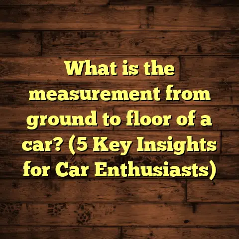 What is the measurement from ground to floor of a car? (5 Key Insights for Car Enthusiasts)